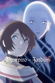 Vampire in the Garden: 1 Temporada