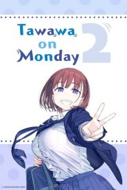 Getsuyoubi no Tawawa: 2 Temporada